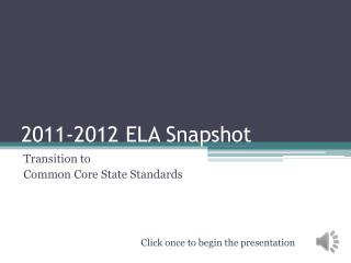 2011-2012 ELA Snapshot