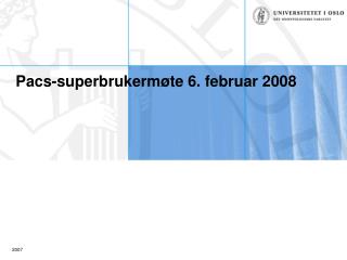 Pacs-superbrukermøte 6. februar 2008