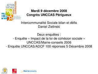 Mardi 9 décembre 2008 Congrès UNCCAS Périgueux Intercommunalité Sociale bilan et défis