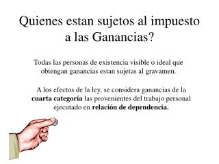 Quienes estan sujetos al impuesto a las Ganancias?