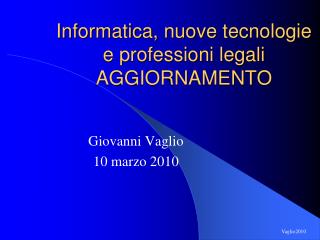 Informatica, nuove tecnologie e professioni legali AGGIORNAMENTO