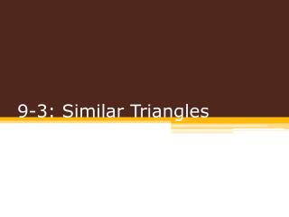 9-3: Similar Triangles