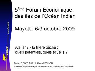 5 ème Forum Économique des îles de l’Océan Indien Mayotte 6/9 octobre 2009