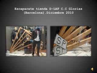 Escaparate tienda D-LAF C.C Glorias (Barcelona).Diciembre 2010