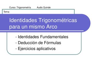 Identidades Trigonométricas para un mismo Arco