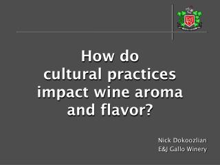 How do cultural practices impact wine aroma and flavor?