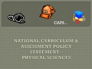 NATIONAL CURRICULUM &amp; ASSESSMENT POLICY STATEMENT – PHYSICAL SCIENCES