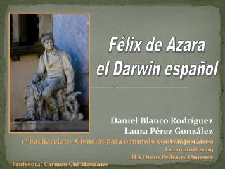 Daniel Blanco Rodríguez Laura Pérez González 1º Bacharelato. Ciencias para o mundo contemporáneo