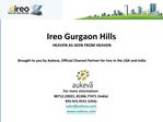 Ireo Gurgaon Hills, Gurgaon - The Next Aralias?