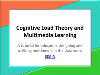 Cognitive Load Theory and Multimedia Learning