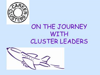 ON THE JOURNEY WITH CLUSTER LEADERS