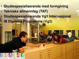 Studiespesialiserende med formgiving Tekniske allmennfag (TAF)
