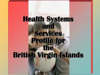 Health Systems and Services Profile for the British Virgin Islands