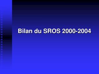 Bilan du SROS 2000-2004