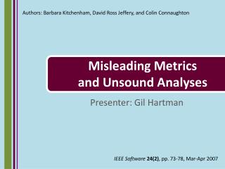 Misleading Metrics and Unsound Analyses