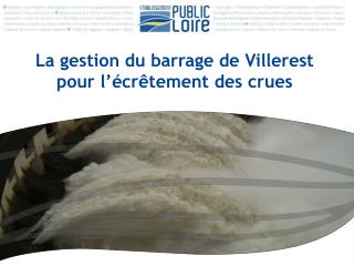La gestion du barrage de Villerest pour l’écrêtement des crues