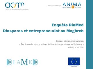 Enquête DiaMed Diasporas et entrepreneuriat au Maghreb