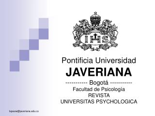 Pontificia Universidad JAVERIANA ----------- Bogotá ----------- Facultad de Psicología REVISTA
