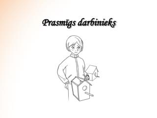 Prasmīgs darbinieks