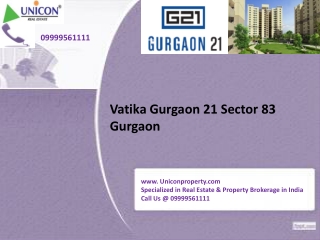 Vatika Gurgaon 21 - Call @ 09999561111