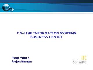 ON-LINE INFORMATION SYSTEMS BUSINESS CENTRE