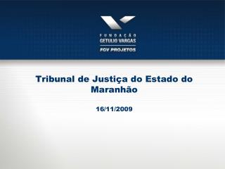 Tribunal de Justiça do Estado do Maranhão 16/11/2009