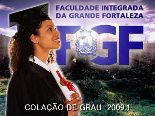 COLAÇÃO DE GRAU 2009.1
