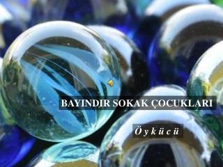 BAYINDIR SOKAK ÇOCUKLARI