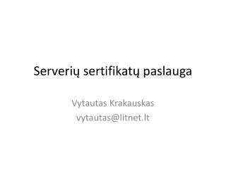 Serverių sertifikatų paslauga