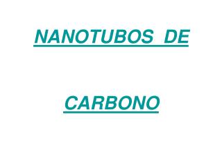 NANOTUBOS DE CARBONO
