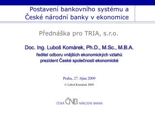Postavení bankovního systému a České národní banky v ekonomice