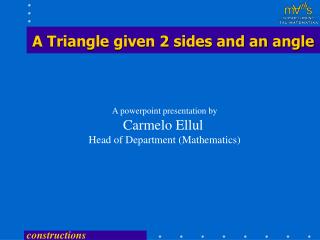 A Triangle given 2 sides and an angle