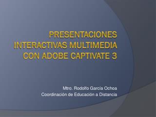 Presentaciones Interactivas Multimedia con Adobe Captivate 3