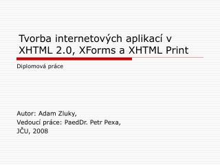 Tvorba internetových aplikací v XHTML 2.0, XForms a XHTML Print
