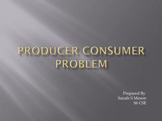 PRODUCER CONSUMER PROBLEM