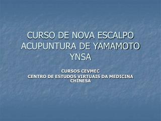 CURSO DE NOVA ESCALPO ACUPUNTURA DE YAMAMOTO YNSA