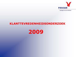 KLANTTEVREDENHEIDSONDERZOEK 	 2009