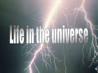 Life in the universe