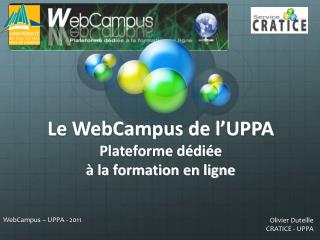 Le WebCampus de l ’ UPPA Plateforme dédiée à la formation en ligne