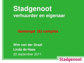 Stadgenoot verhuurder en eigenaar