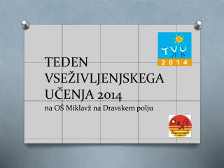 TEDEN VSEŽIVLJENJSKEGA UČENJA 2014