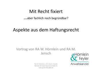 Mit Recht fixiert … aber fachlich noch begründbar? Aspekte aus dem Haftungsrecht