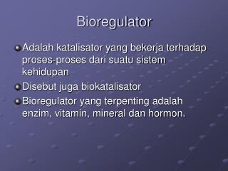 Bioregulator