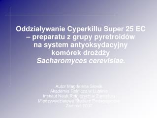 Autor Magdalena Słowik Akademia Rolnicza w Lublinie Instytut Nauk Rolniczych w Zamościu