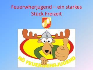 Feuerwherjugend – ein starkes Stück Freizeit