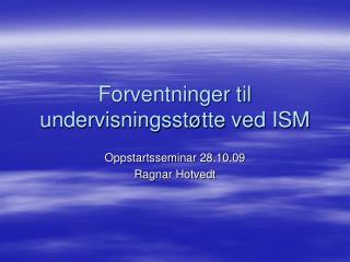 Forventninger til undervisningsstøtte ved ISM