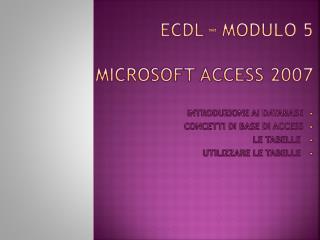 Ecdl – modulo 5 Microsoft access 2007
