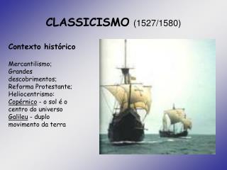 CLASSICISMO (1527/1580)