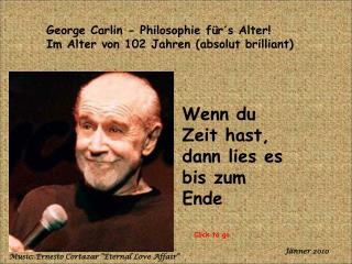 George Carlin - Philosophie für´s Alter! Im Alter von 102 Jahren (absolut brilliant)