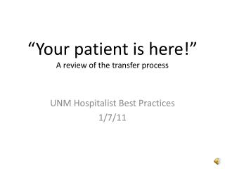 “Your patient is here!” A review of the transfer process